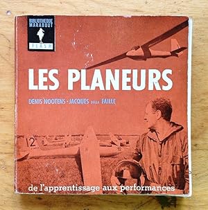 Image du vendeur pour Les planeurs. De l'apprentissage aux performances mis en vente par Les bouquins d'Alain