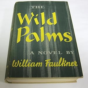 The Wild Palms by FAULKNER, WILLIAM. | Peter L. Stern & Co., Inc