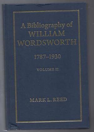 Imagen del vendedor de A Bibliography of William Wordsworth 1787-1930 Volume II a la venta por Raymond Tait