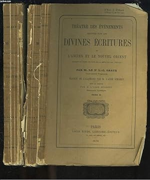 Bild des Verkufers fr THEATRE DES EVENEMENTS RACONTES DANS LES DIVINES ECRITURES ou L'ancient et le nouvel Orient tudi au point de vue de la bible et de l'glise. TOMES I ET II. (TOME I INCOMPLET) zum Verkauf von Le-Livre