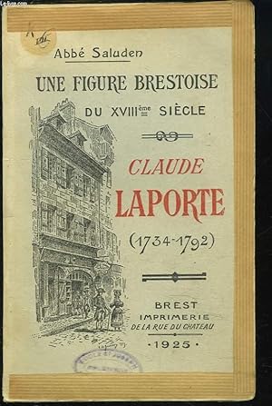 Bild des Verkufers fr UNE FIGURE BRESTOISE DU XVIIIme - CLAUDE LAPORTE ( 1734-1792 ). zum Verkauf von Le-Livre