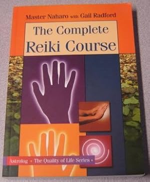 Seller image for The Complete Reiki Course (The Quality of Life series) for sale by Books of Paradise