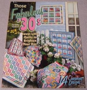 Those Fabulous '30s: Sweet Little Quilts to Brighten Your Day