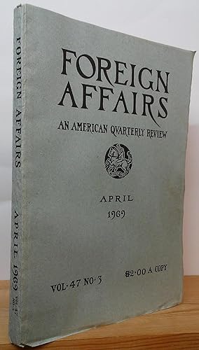 Bild des Verkufers fr Foreign Affairs: An American Quarterly Review, April 1969, Vol. 47, No. 3 zum Verkauf von Stephen Peterson, Bookseller