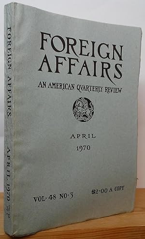 Bild des Verkufers fr Foreign Affairs: An American Quarterly Review, April 1970, Vol. 48, No. 3 zum Verkauf von Stephen Peterson, Bookseller