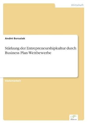 Immagine del venditore per Strkung der Entrepreneurshipkultur durch Business Plan-Wettbewerbe venduto da AHA-BUCH GmbH