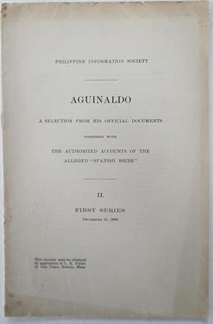 Aguinaldo. A Selection from his Official Documents together with the Authorized Accounts of the A...