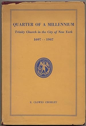 Seller image for Quarter of a Millennium: Trinity Church in the City of New York for sale by Between the Covers-Rare Books, Inc. ABAA