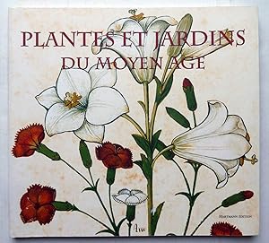 Plantes Et Jardins Du Moyen-Age