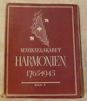 Seller image for Musikselskabet Harmonien 1765 - 1945 Bind I for sale by Benson's Antiquarian Books