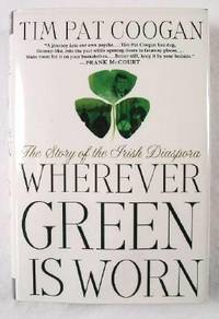 Seller image for Wherever Green Is Worn: The Story of the Irish Diaspora for sale by Resource Books, LLC