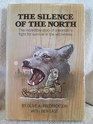 Seller image for The Silence of the North: The Incredible Story of a Woman's Fight for Survival in the Wilderness for sale by Prairie Creek Books LLC.