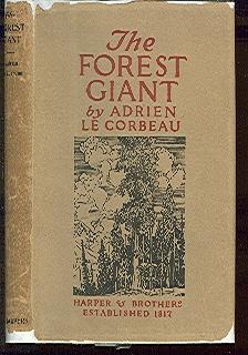 Seller image for THE FOREST GIANT; THE ROMANCE OF A TREE for sale by Peter Keisogloff Rare Books, Inc.