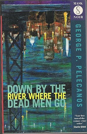 Immagine del venditore per Down By the River Where the Dead Men Go venduto da Raymond Tait