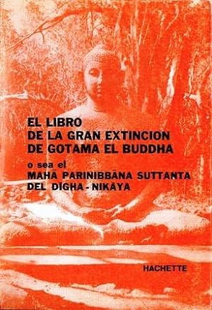 Imagen del vendedor de El Libro de la Gran Extincin de Gotama El Buddha, o sea el Maha Parinibbana Suttanta del Digha - Nikaya a la venta por Federico Burki