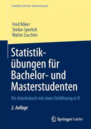 Seller image for Statistikbungen fr Bachelor- und Masterstudenten : Ein Arbeitsbuch mit einer Einfhrung in R for sale by AHA-BUCH GmbH