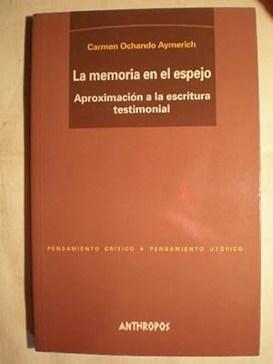 La memoria en el espejo. Aproximación a la escritura testimonial