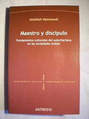 Maestro y discípulo. Fundamentos culturales del autoritarismo en las sociedades árabes