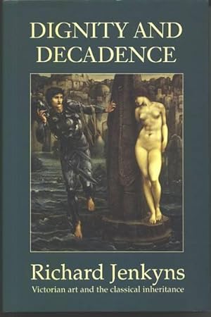 Seller image for Dignity and Decadence: Victorian Art and the Classical Inheritance. for sale by Larsen Books