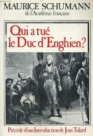 Immagine del venditore per QUI A TUE LE DUC D'ENGHIEN ? venduto da Le-Livre