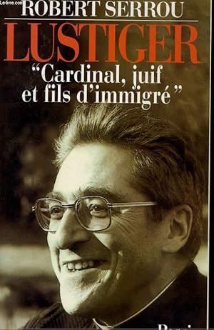 Seller image for LUSTIGER: "CARDINAL, JUIF ET FILS D'IMMIGRE" for sale by Le-Livre