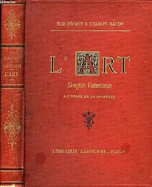 Seller image for L'ART, SIMPLES ENTRETIENS A L'USAGE DE LA JEUNESSE for sale by Le-Livre