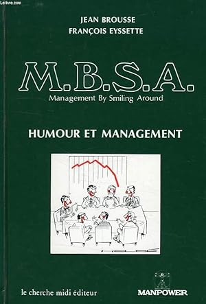 Imagen del vendedor de M.B.S.A., MANAGEMENT BY SMILING AROUND, HUMOUR ET MANAGEMENT a la venta por Le-Livre