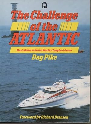 Bild des Verkufers fr The Challenge of the Atlantic Man's Battle with the World's Tougfhest Ocean zum Verkauf von C P Books Limited
