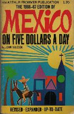 The 1966-67 Edition of Mexico on five dollars a day.