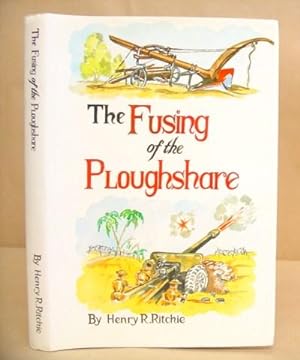 Bild des Verkufers fr The Fusing Of The Ploughshare - From East Anglia To Alamein. The Story Of A Yeoman At War zum Verkauf von Eastleach Books