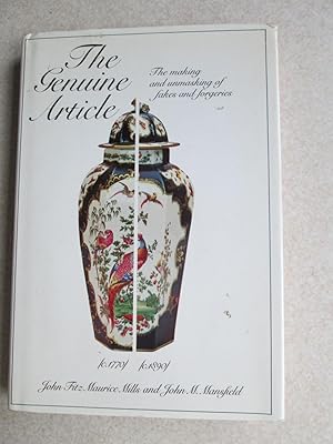 Seller image for The Genuine Article. Making & Unmasking of Fakes & Forgeries for sale by Buybyebooks