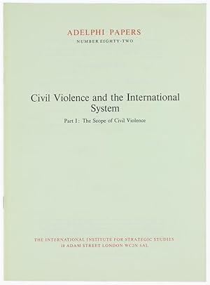 Seller image for CIVIL VIOLENCE AND THE INTERNATIONAL SYSTEM. Part I: The Scope of Civil Violence. Adelphi Papers no. 82.: for sale by Bergoglio Libri d'Epoca