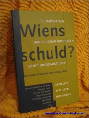 Seller image for WIENS SCHULD? DE IMPACT VAN DANIEL GOLDHAGEN OP HET HOLCAUSTDEBAT. for sale by BOOKSELLER  -  ERIK TONEN  BOOKS