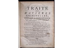 Traité des matières criminelles, suivant l'ordonnance du mois d'août 1670