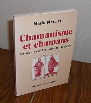 Chamanisme et Chamans. Le véçu dans l'expérience magique. Éditions Dangles. St Jean De Brayes. 1993.