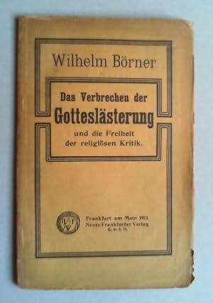 Das Verbrechen der Gotteslästerung und die Freiheit der religiösen Kritik. Materialien zum Prager...