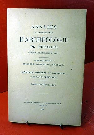 Annales de la Société Royale d'Archéologie de Bruxelles. Mémoires, rapports et documents. Tome 32
