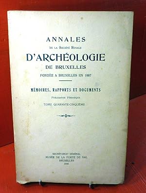 Bild des Verkufers fr Annales de la Socit Royale d'Archologie de Bruxelles : mmoires, rapports et documents, tome 45. zum Verkauf von E. & J.L  GRISON