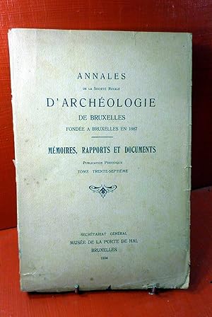 Annales de la Société Royale d'Archéologie de Bruxelles : mémoires, rapports et documents, tome 37.