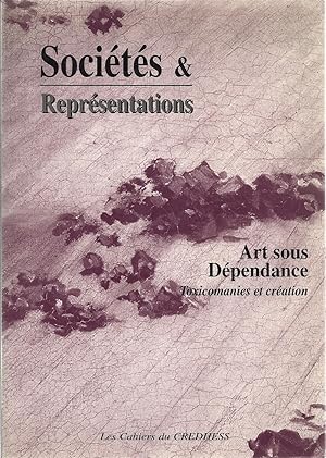 Art sous dépendance : toxicomanie et création. Sociétés & Représentations N° 1. Novembre 1995.