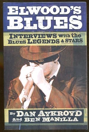 Bild des Verkufers fr Elwood's Blues: Interviews with the Blues Legends & Stars zum Verkauf von Dearly Departed Books