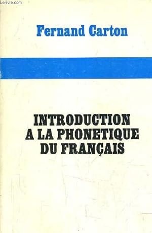 Imagen del vendedor de INTRODUCTION A LA PHONETIQUE DU FRANCAIS. a la venta por Le-Livre