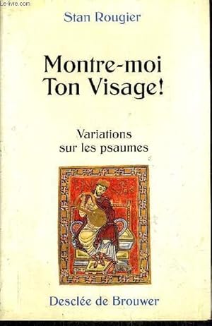 Seller image for MONTRE MOI TON VISAGE - VARIATIONS SUR LES PSAUMES. for sale by Le-Livre