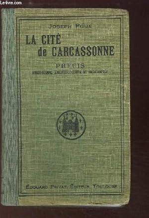 Imagen del vendedor de La Cit de Carcassonne. Prcis historique, archologique et descriptif a la venta por Le-Livre