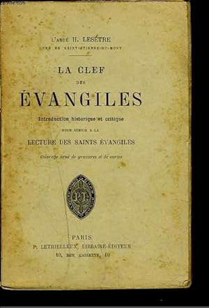 Seller image for LA CLEF DES EVANGILES. Introduction historique et critique pour servir  la Lecture des Saints Evangiles. for sale by Le-Livre