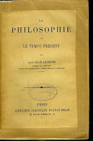 Bild des Verkufers fr LA PHILOSOPHIE ET LE TEMPS PRESENT zum Verkauf von Le-Livre