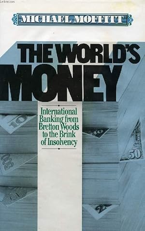 Bild des Verkufers fr THE WORLD'S MONEY, INTERNATIONAL BANKING FROM BRETTON WOODS TO THE BRINK OF INSOLVENCY zum Verkauf von Le-Livre