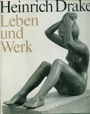 Heinrich Drake - Leben Und Werk