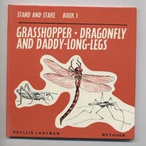 Grasshopper, Dragonfly and Daddy-Long-legs (Stand and Stare Books; 1)