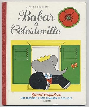 Babar a Celesteville: Une Histoire, Une Chanson, Des Jeux (Gentil coquelicot)